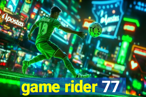 game rider 77